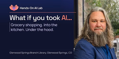 What If You Took AI Grocery Shopping, Into the Kitchen, and Under the Hood?
