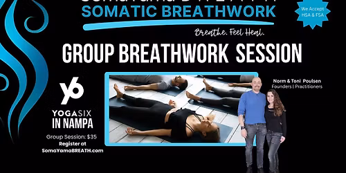 A Journey Home: Group Somatic Breathwork Session with Norm and Toni, SomaYama\u00ae BREATH YogaSix Nampa