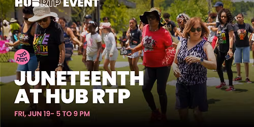 Juneteenth at Hub RTP