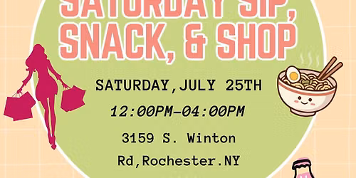 Saturday Sip,Snack & Shop