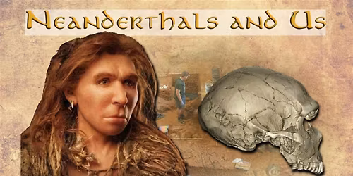 Neanderthals and Us