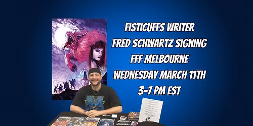 FFF Melb Signing With Fred Schwartz Wed March 11th 3-7 PM
