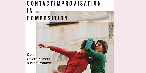 CONTACT IN COMPOSITION \/\/ Laboratorio di Contact Improvisation & Pratiche di Composizione