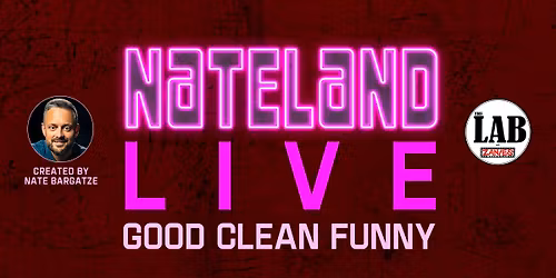 Nateland Live: Good, Clean, Funny at The Lab at Zanies