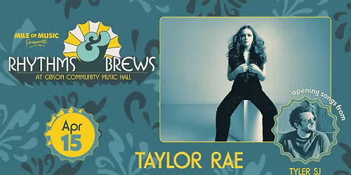 Rhythms & Brews: Taylor Rae, Tyler SJ