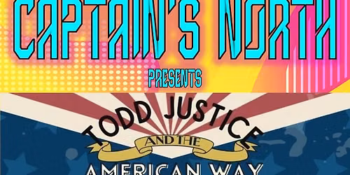 Todd Justice & The American Way Live at Captain's North!!