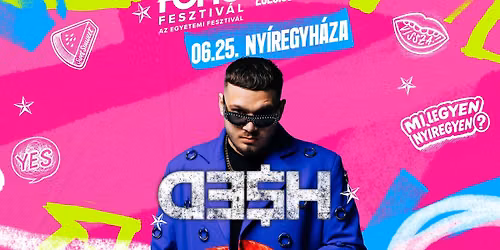 DESH \/ Ny\u00edregyh\u00e1za, F\u0151he fesztiv\u00e1l