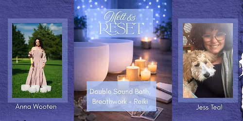 Melt & Reset: Double Sound Bath, Breathwork + Reiki