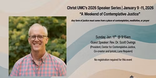 Christ UMC's Weekend of Contemplative Justice FREE Live Event - Guest Speaker: Rev. Dr. Scott Owings