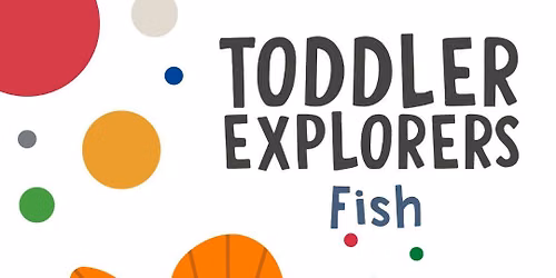 Toddler Explorers: Fish