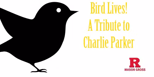 Rutgers Jazz Ensemble Concert | "Bird Lives! A Tribute to Charlie Parker"