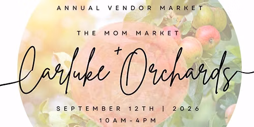 \ud83c\udf4e The Mom Market at Carluke Orchards