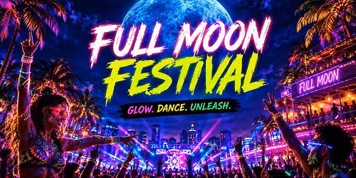 Full Moon Festival Neon Glow Dance Unleash