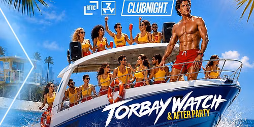 Torbaywatch Boat Party and Club after Party 