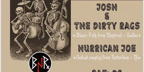 Josh & the Dirty Rags \/ Hurricane Joe (Nl) - Blues \/ Folk \/ Country