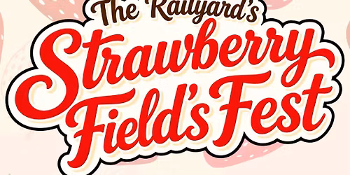 Strawberry Field\u2019s Fest at The Railyard