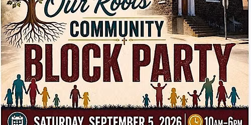 Galilee Baptist Church "Back To Our Roots" Community Block Party