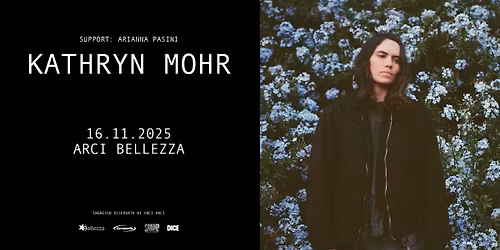Kathryn Mohr | Milano, Arci Bellezza + Support: Arianna Pasini