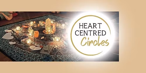 Heart Centred Circle - Release and Renew