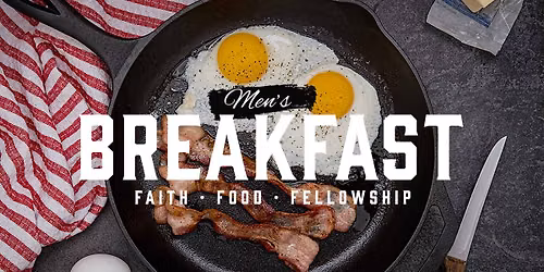 Mens Breakfast  - Faith, Food & Fellowship