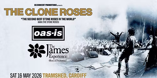 The Clone Roses - LIVE at Tramshed Cardiff - Sat 16th May 2026