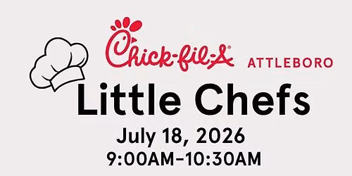 Little Chefs with Chick-fil-A Attleboro (second date)