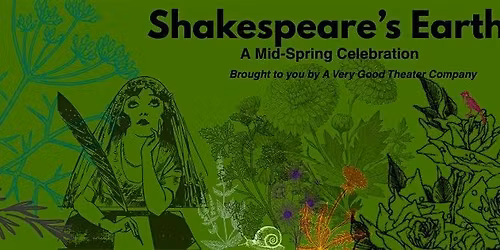 Shakespeare's Earth: A Mid-Spring Celebration