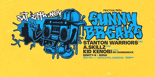 Friction Presents Stanton Warriors (UK) + A.Skillz (UK) + Kid Kenobi @ Hopscotch