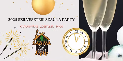 \ud83c\udf89 Sauna Fifty \u2013 SZAUNA SZILVESZTER 2025 \ud83c\udf89
