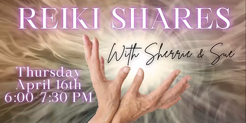 Reiki Shares with Sherrie and Sue