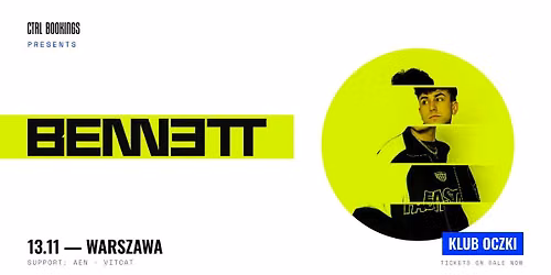 CTRL. pres. BENNETT @ Oczki | 13.11