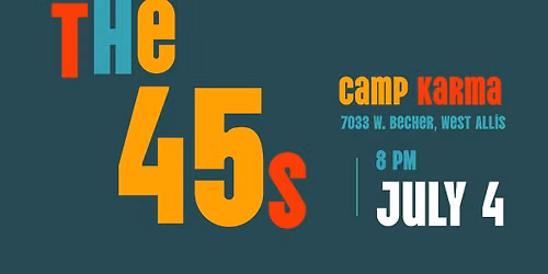 The 45s at Camp Karma