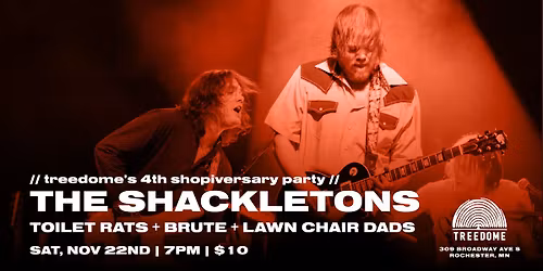 THE SHACKLETONS, TOILET RATS, BRUTE + LAWNCHAIR DADS | Treedome's 4th Shopiversary Party