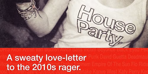 House Party: A sweaty love-letter to the 2010s rager at The Song & Dance