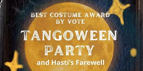 Tangoween Party ! Costume award by vote & Hasti's Farewell