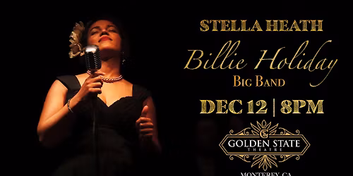 The Bille Holiday Project Big Band ft. Stella Heath live at GOLDEN STATE THEATRE, Monterey, CA