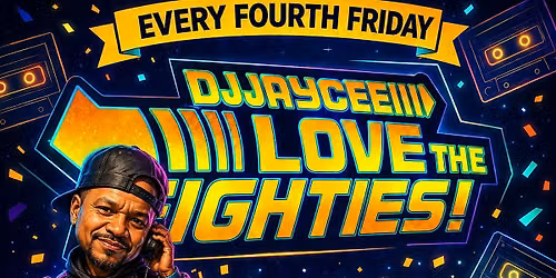 I LOVE THE 80'S W\/DJ JAYCEE