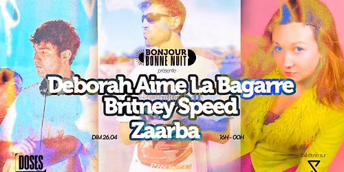 BONJOUR, BONNE NUIT pr\u00e9sente : DEBORAH AIME LA BAGARRE, BRITNEY SPEED and more | @DOSES NANTES