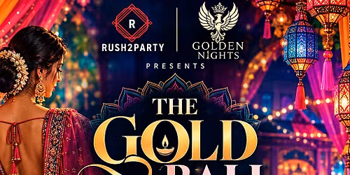 THE GOLD BALL  DIWALI AFFAIR \u2022 BOLLYWOOD NIGHT