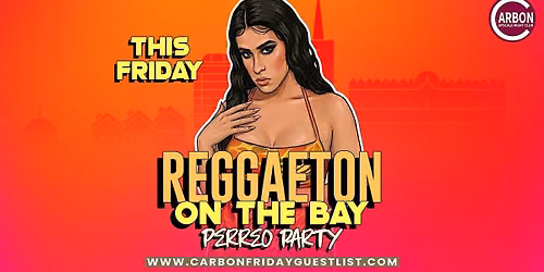 Este Viernes \u2022 Reggaeton on the Bay @ Carbon Lounge \u2022 FREE ENTRANCE