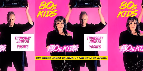 80s kids @ Yoshi's