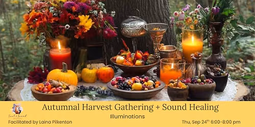 Autumnal Harvest Gathering + Sound Healing