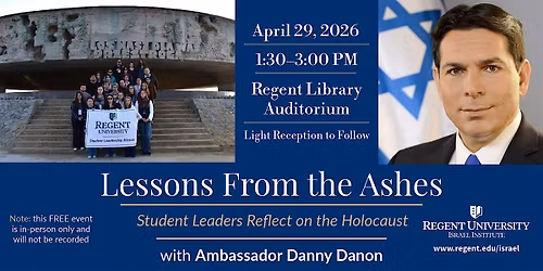 Lessons from the Ashes:  Amb. Danny Danon, Student Leaders, & the Holocaust