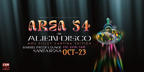 @PerformanceLab Presents: AREA 54 The Alien Disco: Mos Eisely Cantina ed.