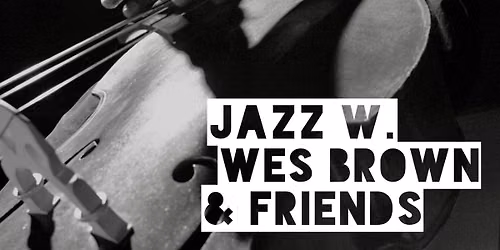 Wes Brown & friends- live @ the Voo!