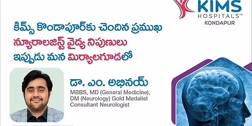 Dr. Abhinay M. Huchche, Consultant Neurologist is available for consultation in Miryalaguda.