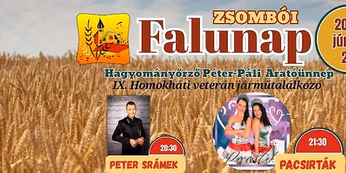 Zsomb\u00f3i Falunap- Hagyom\u00e1ny\u0151rz\u0151 P\u00e9ter-P\u00e1li Arat\u00f3\u00fcnnep, IX. Homokh\u00e1ti veter\u00e1n j\u00e1rm\u0171tal\u00e1lkoz\u00f3