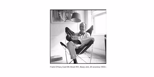 Frank O\u2019Hara\/ spotkanie z Piotrem Sommerem 