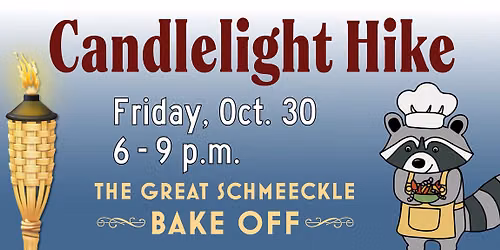 Candlelight Hike Festival: "The Great Schmeeckle Bake Off"