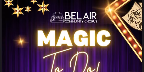 Bel Air Community Chorus presents Magic to Do! (Outdoor)